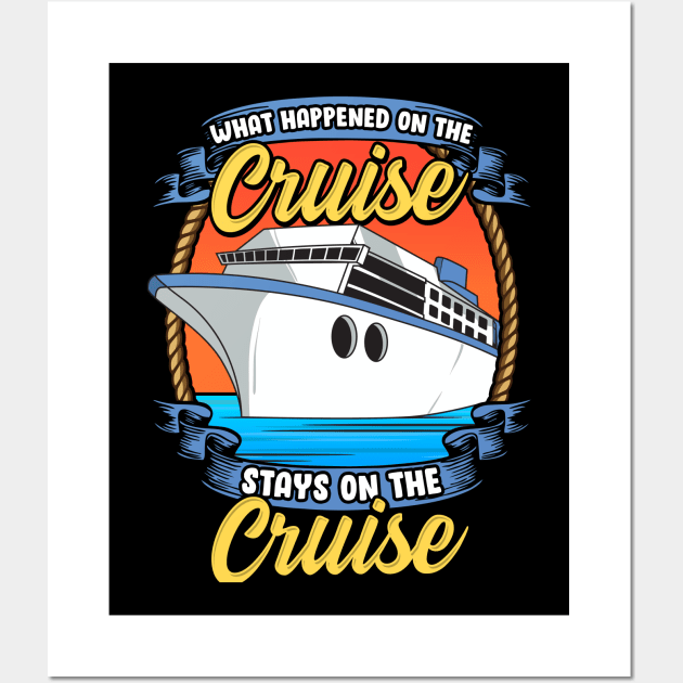 What Happened On The Cruise Stays On The Cruise Wall Art by theperfectpresents